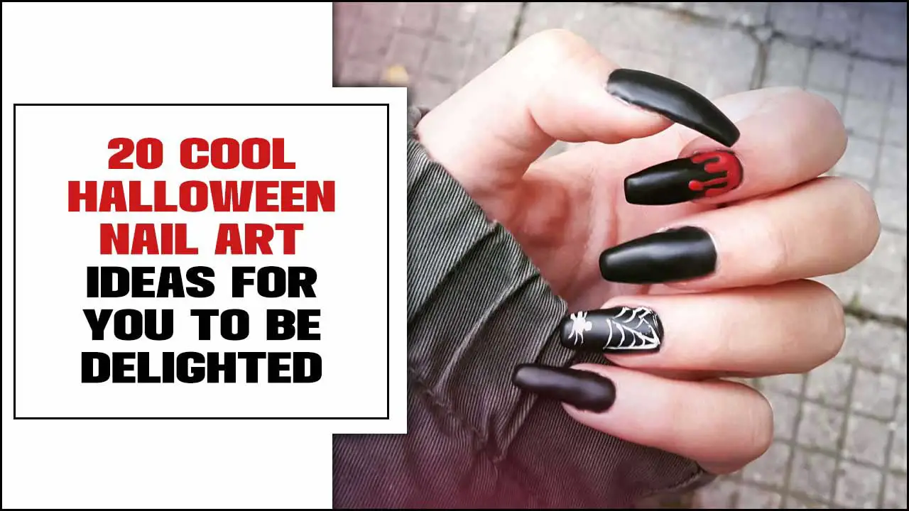 20 Cool Halloween Nail Art Ideas For You To Be Delighted