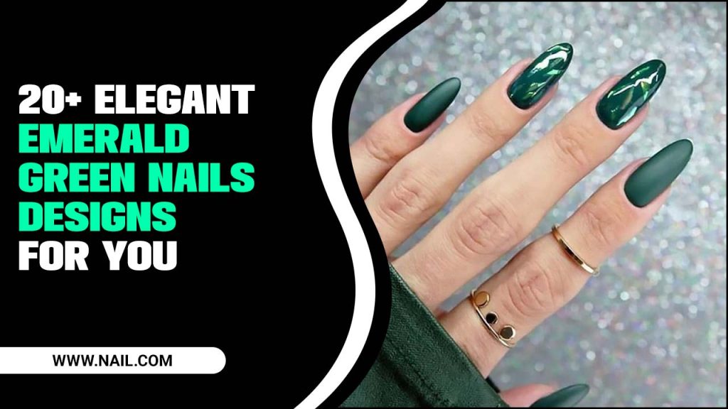 20+ Elegant Emerald Green Nails Designs For You