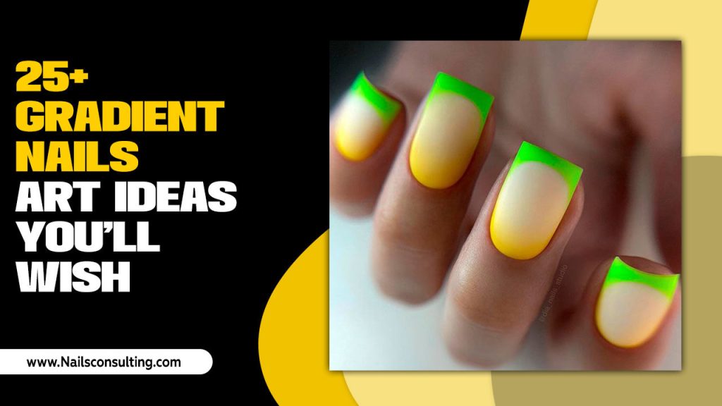 25+ Gradient Nails Art Ideas You’ll Wish To Try In 2020