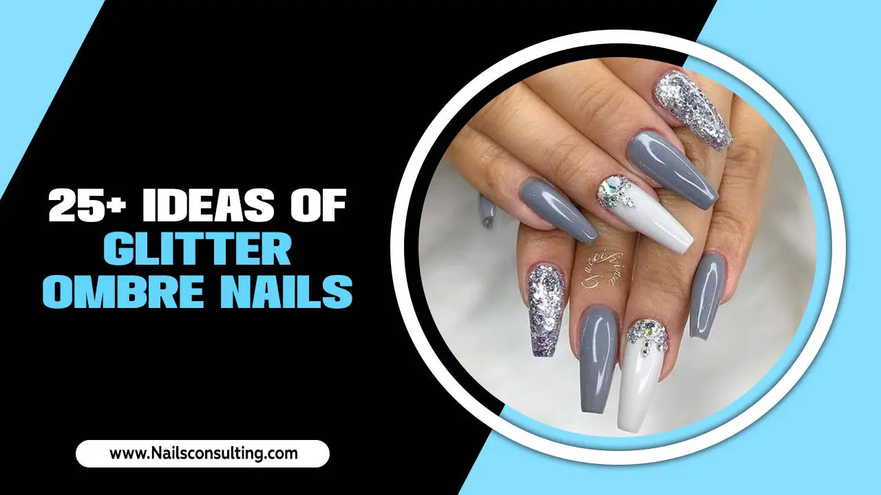 25+ Ideas Of Glitter Ombre Nails