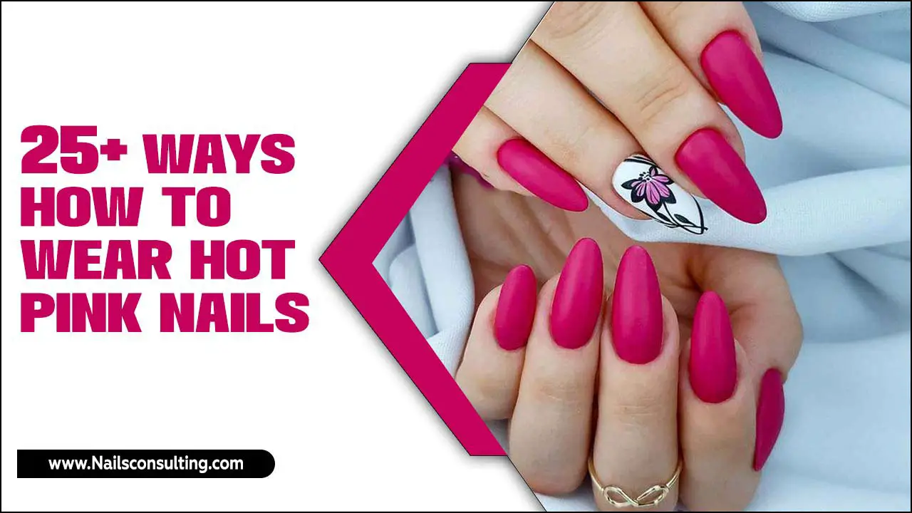 25+ Ways How To Wear Hot Pink Nails