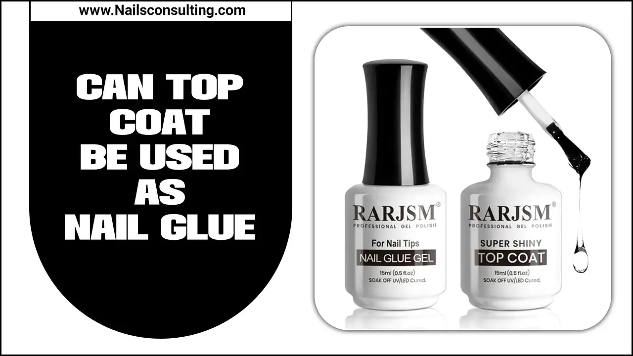 Can Top Coat Be Used As Nail Glue