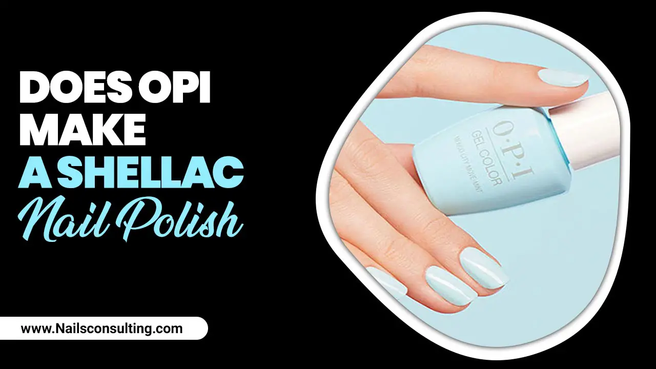 Does OPI Make A Shellac Nail Polish