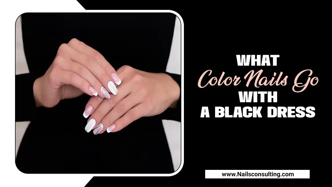 What Color Nails Go With A Black Dress