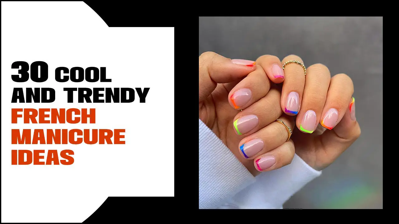 30 Cool And Trendy French Manicure Ideas