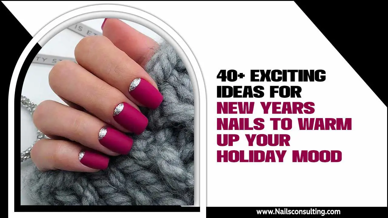 40+ Exciting Ideas For New Years Nails