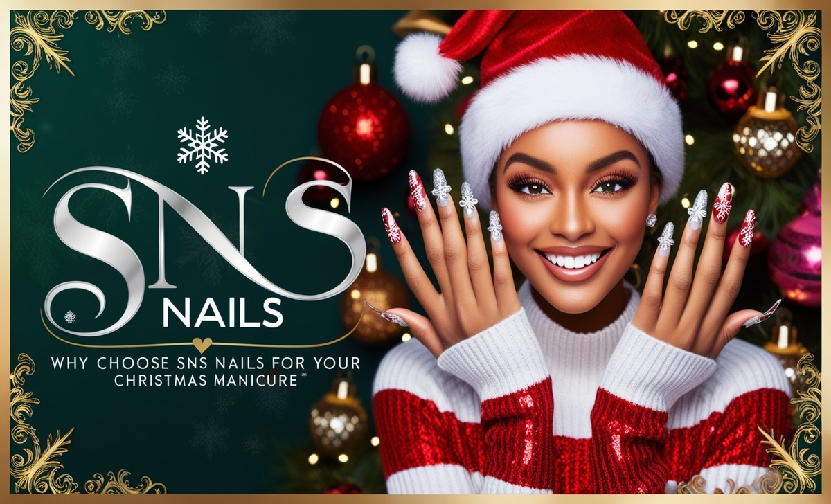 Why Choose SNS Nails For Your Christmas Manicure